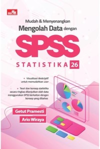 Mudah dan Menyenangkan Mengolah Data dengan SPSS Statistika 26