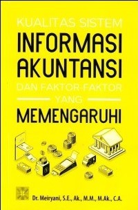 Kualitas Sistem Informasi Akuntansi dan Faktor-Faktor yang Memengaruhi