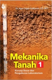 Mekanika Tanah 1 : Konsep Dasar dan Pengukuran Laboratorium