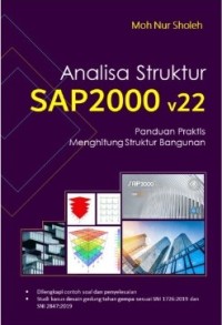 Analisa Struktur SAP2000 v22 : Panduan Praktis Menghitung Struktur Bangunan