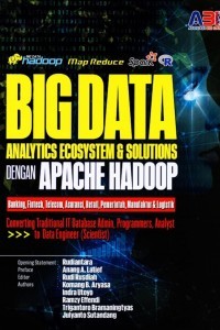 Big Data Analytics Ecosystem & Solution Dengan Apache Hadoop