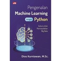 Pengenalan Machine Learning dengan Python : Solusi Untuk Permasalahan Big Data