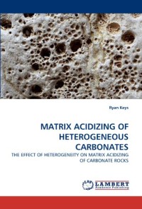 Image of Matrix Acidizing of Heterogeneous Carbonates