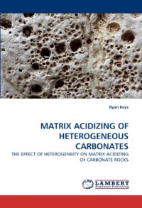 Matrix Acidizing of Heterogeneous Carbonates