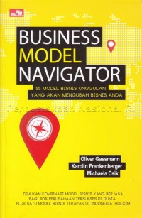 Business Model Navigator : 55 Model Bisnis Unggulan yang Akan Mengubah Bisnis Anda