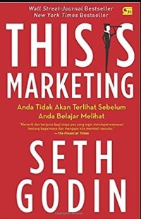 This Is Marketing : Anda Tidak Akan Terlihat Sebelum Anda Belajar Melihat