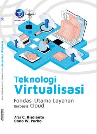 Teknologi Virualisasi : Fondasi Utama Layanan Berbasis Cloud