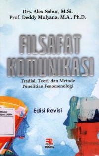 Filsafat Komunikasi : Tradisi, Teori dan Metode Penelitian Fenomenologi