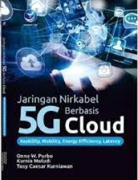Image of Jaringan Nirkabel 5G Berbasis Cloud : Reability, Mobility, Energy Efficiency, Latency