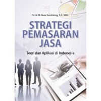 Strategi Pemasaran Jasa : Teori dan Aplikasi di Indonesia