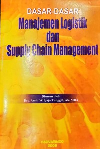 Image of Dasar-Dasar Manajemen Logistik dan Supply Chain Management