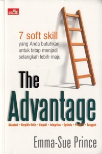 The Advantage : 7 soft skill yang anda butuhkan untuk tetap menjadi selangkah lebih maju