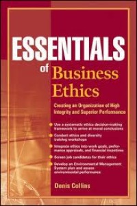 Image of Essentials of business ethics : creating an organization of high integrity and superior performance