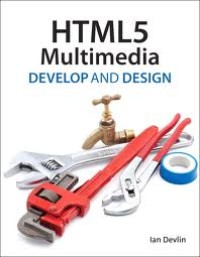 HTML5 multimedia : develop and design