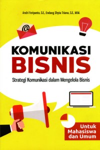 Komunikasi Bisnis : Strategi Komunikasi dalam Mengelola Bisnis