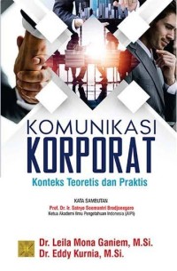Image of Komunikasi Korporat : Konteks, Teoretis dan Praktis