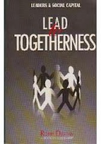 Lead to togetherness : leaders & social capital