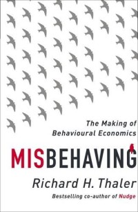 Image of Misbehaving : How Economics Became Behavioural