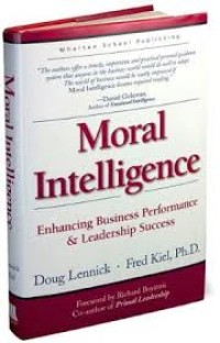 Moral intelligence : enhancing business performance and leadership success