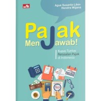 Pajak Menjawab : Kupas Tuntas Persoalan Pajak di Indonesia