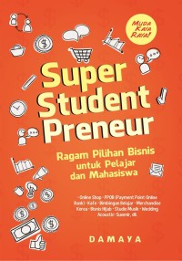 Image of Super Student Preneur : Ragam pilihan bisnis untuk pelajar dan mahasiswa.