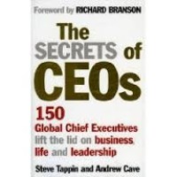 The Secrets of CEOs: 150 Global Chief Executives Lift the Lid on Business, Life and Leadership