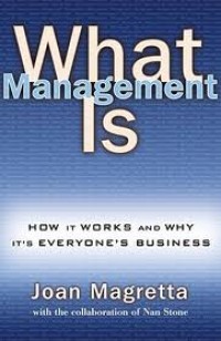 Image of What management is : how it works and why it's everyone's business