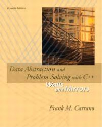 Data abstraction and problem solving with C++ : walls and mirrors