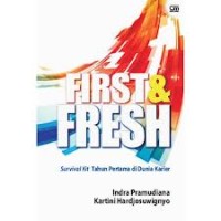 First & Fresh : Survival Kit Tahun Pertama di Dunia Karier