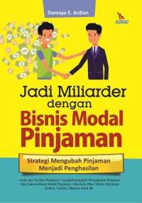 Jadi Miliarder dengan Bisnis Modal Pinjaman