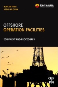 Offshore Operation Facilities : Equipment and Procedures