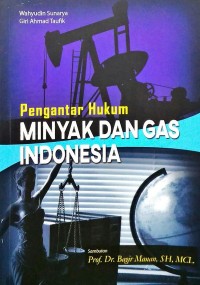 Pengantar Hukum Minyak dan Gas Indonesia