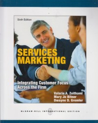 Services Marketing : Integrating Customer Focus Across The Firm