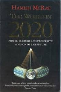 The world in 2020 : power, culture, and prosperity